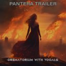 PANTERA TRAILER - IN FIRE (CREMATORIUM WITH VOCALS)