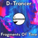 D-Trancer - Fragments Of Time (Original Mix)