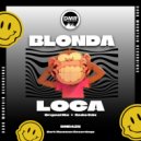 BLONDA - Loca (Original Mix)