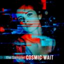 the Sampler - Cosmic Wait