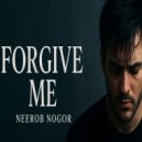 Neerob Nogor - Forgive Me (Original Mix)