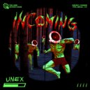 UNEX - Incoming
