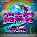 Tolite - Life We Had Before (Extended Mix)