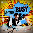 S-TRIX - Busy (Extended Mix)