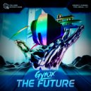 Gyrox - The Future (Extended Mix)