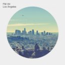 FM-84 - Los Angeles