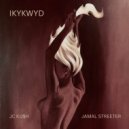JC KU$H & Jamal Streeter - IKYKWYD (feat. Jamal Streeter)