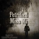 Miss Mi - Petrified