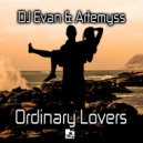 DJ Evan & Artemyss - Ordinary Lovers ()