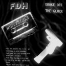 DIRTYSTXLE - SMOKE OFF THE GLOCK ()