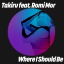 Takiru & Romi Mor - Where I Should Be (Extended Mix)