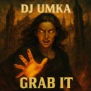 DJ Umka - Grab It