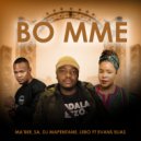 Ma'bee_SA & Dj Mapentane & Lebo & Evans - Bo Mme (feat. Lebo & Evans)