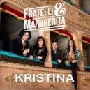Fratelli&Margherita - Kristina ()