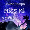 Miss Mi & 2 Maîtres - Jeune temps