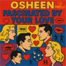 Osheen & Osheen - Fascinated By Your Love (Osheen\'s Dub Mix)