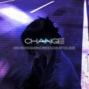 MX RXSH & MINORRIX & deaf dude - CHANGE ()
