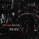 .WAV. - Chaos Device ()