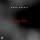 Moon Rocket - By My Side