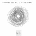 Nothing for Us. - Blind Heart
