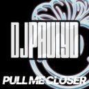 DJ Pauly D - Pull Me Closer (Instrumental Mix)
