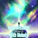 SeVen.13 - Improvisation With Melody (Original Mix)