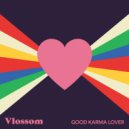 Vlossom - Good Karma Lover (Original Mix)