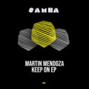 Martin Mendoza - Keep On (Original Mix)