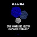 Dave Mont & Ruso Agustin - Chapas que vibran (Original Mix)