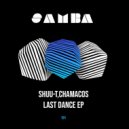 Shuu-T & Chamacos - Last Dance (Original Mix)