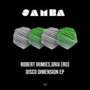 Robert Irimies & Grig (Ro) - Disco Dimension (Original Mix)