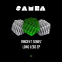 Vincent Gomez - Long Legs (Original Mix)