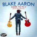 Blake Aaron - Dare to Fly