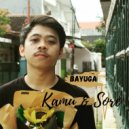 Bayuga - Kamu Dan Sore