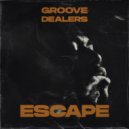 Groove Dealers - Escape ()