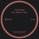 Ccino Deep - Let's Figure It Out