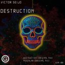 Victor Seijo - Destruction (Original Mix)