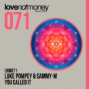 Luke Pompey & Sammy-M - You Called It (Original Mix)
