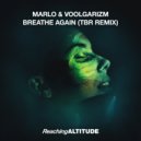 MaRLo & Voolgarizm - Breathe Again (TBR Extended Remix)