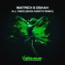 MatricK & Oskah - All I Need (Bass Agents Extended Remix)