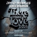 David Morales, Janice Robinson - THERE MUST BE LOVE 2025
