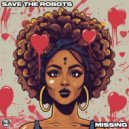 Save The Robots - Missing (Original Mix)