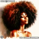 Ken@Work - To Come Home (Original Mix)