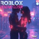Roblox - Hold Me Closer (Original Mix)