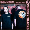 Healy & LEROY - Wanna Fck (Original Mix)