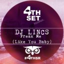DJ LINCS - Freak Me (Like You Baby) (Original Mix)
