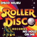 Disco Milieu - No Hold On Me (Radio Edit)