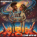 GooDisco - Come With Me (Original Mix)
