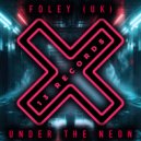 FOLEY (UK) - Under The Neon (Extended Mix)