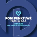 Poni PunkFlwr feat. DJ Kaa - Charlie (Houseboys Mix)
